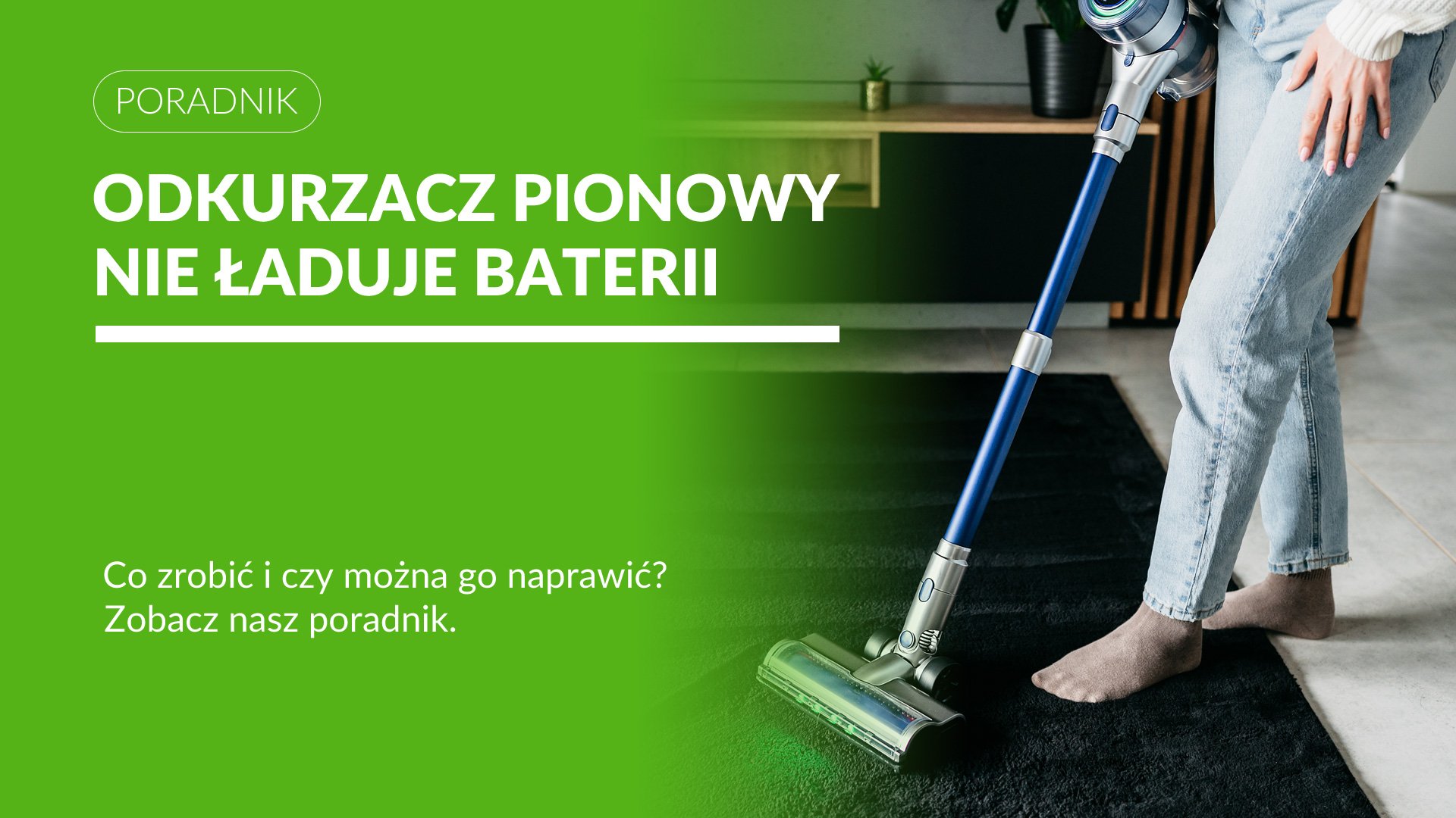 Odkurzacz pionowy nie ładuje się – przyczyny i sposoby naprawy