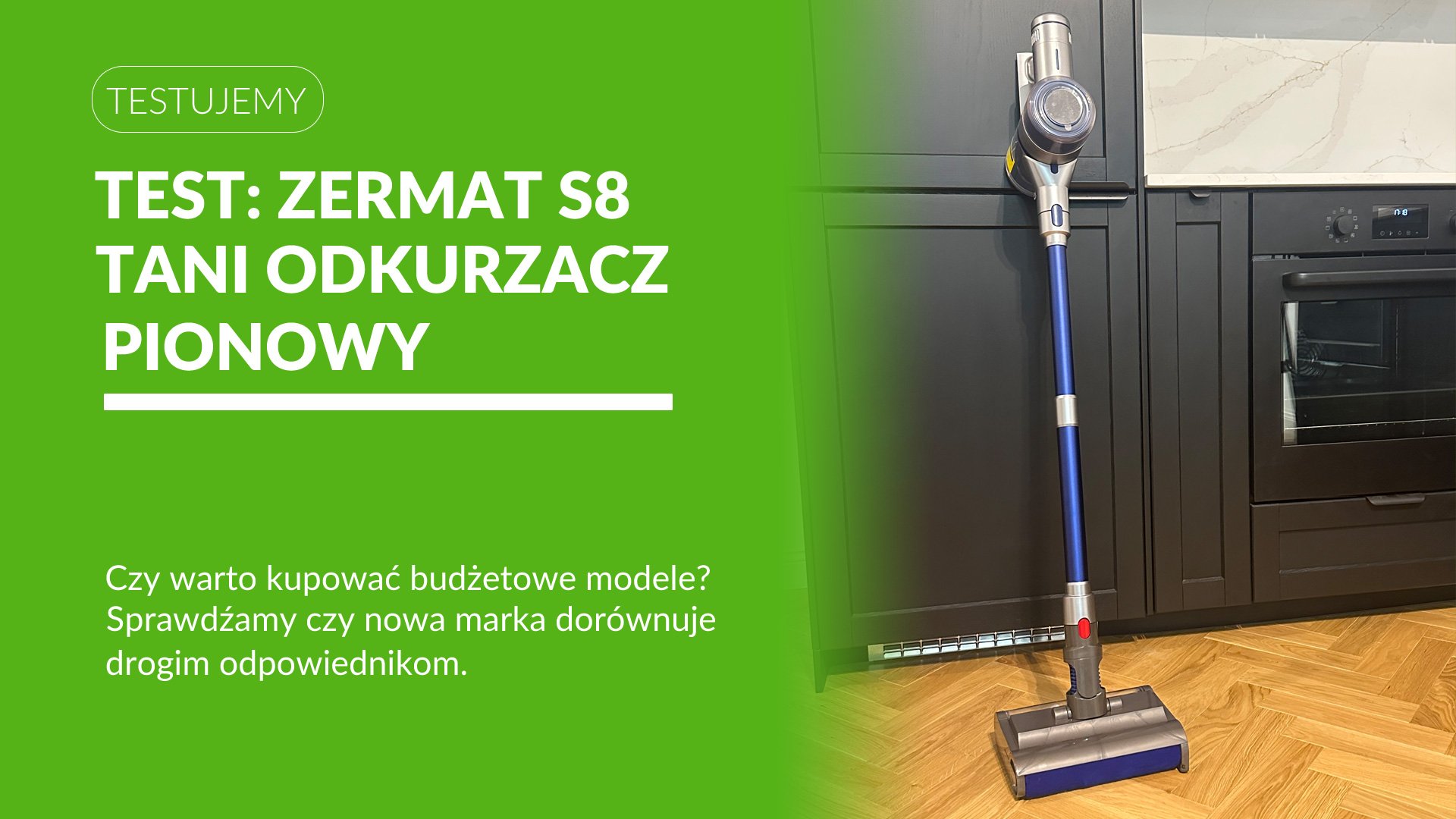 Test Zermat S8 – tani odkurzacz pionowy. Czy warto?