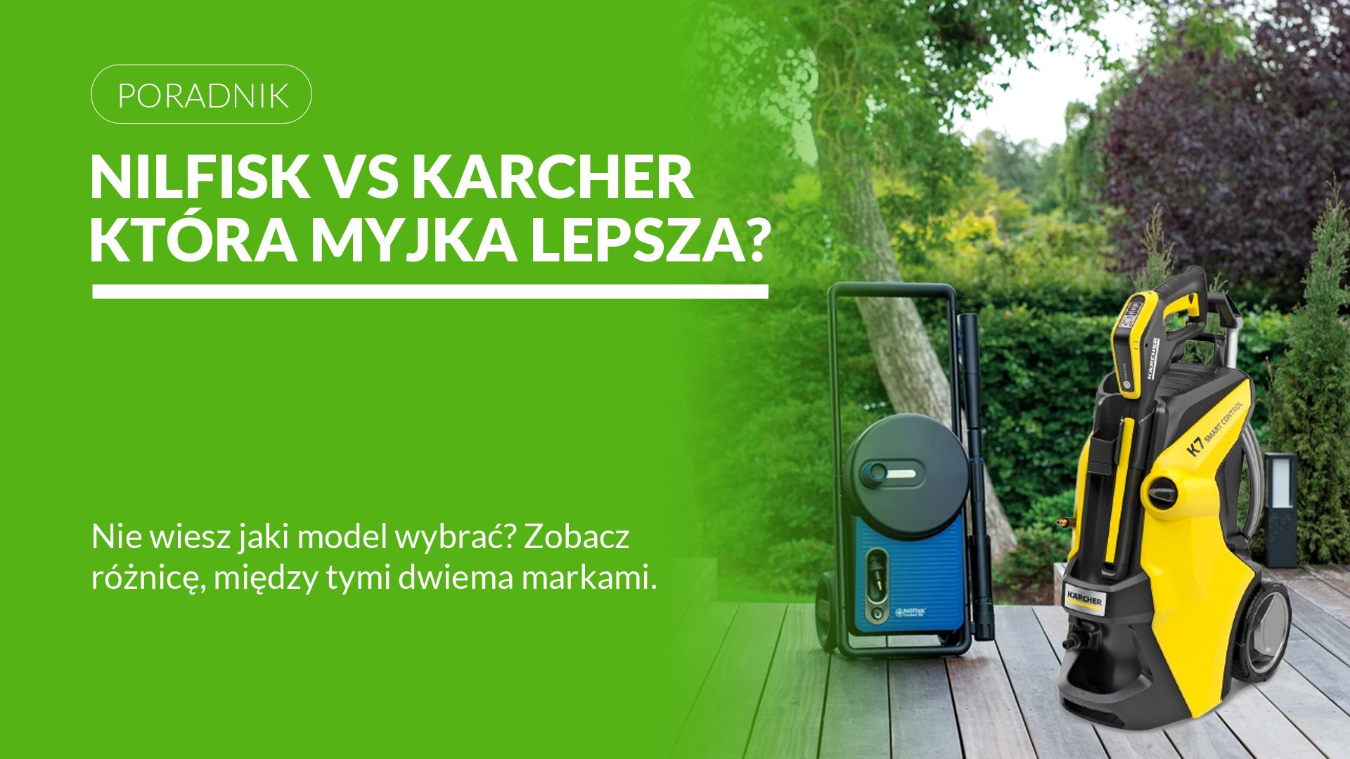 Nilfisk czy Karcher – która myjka ciśnieniowa jest lepsza?