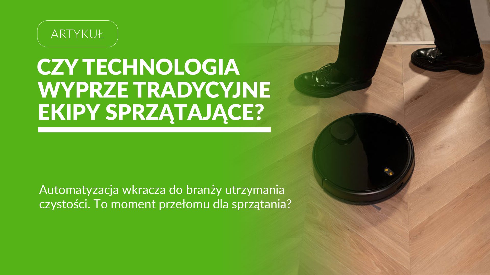 Autonomiczne roboty sprzątające. Czy technologia wyprze wkrótce tradycyjne ekipy dbające o czystość?