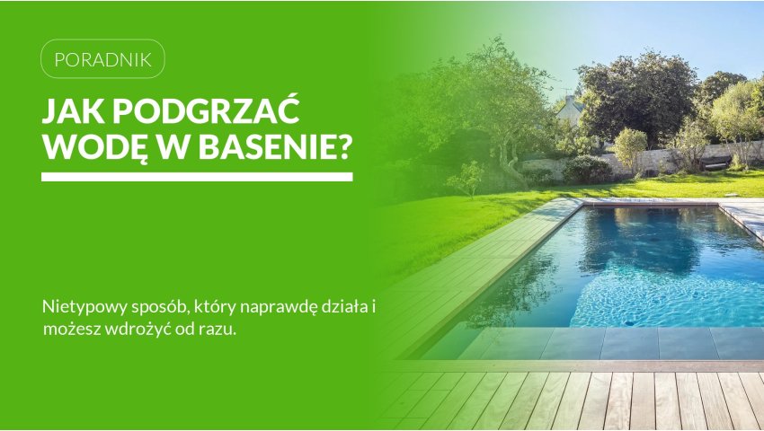 Jak szybko podgrzać wodę w basenie myjką ciśnieniową na gorącą wodę