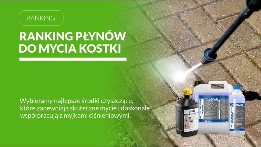 Ranking płynów do mycia kostki brukowej – najlepsze preparaty