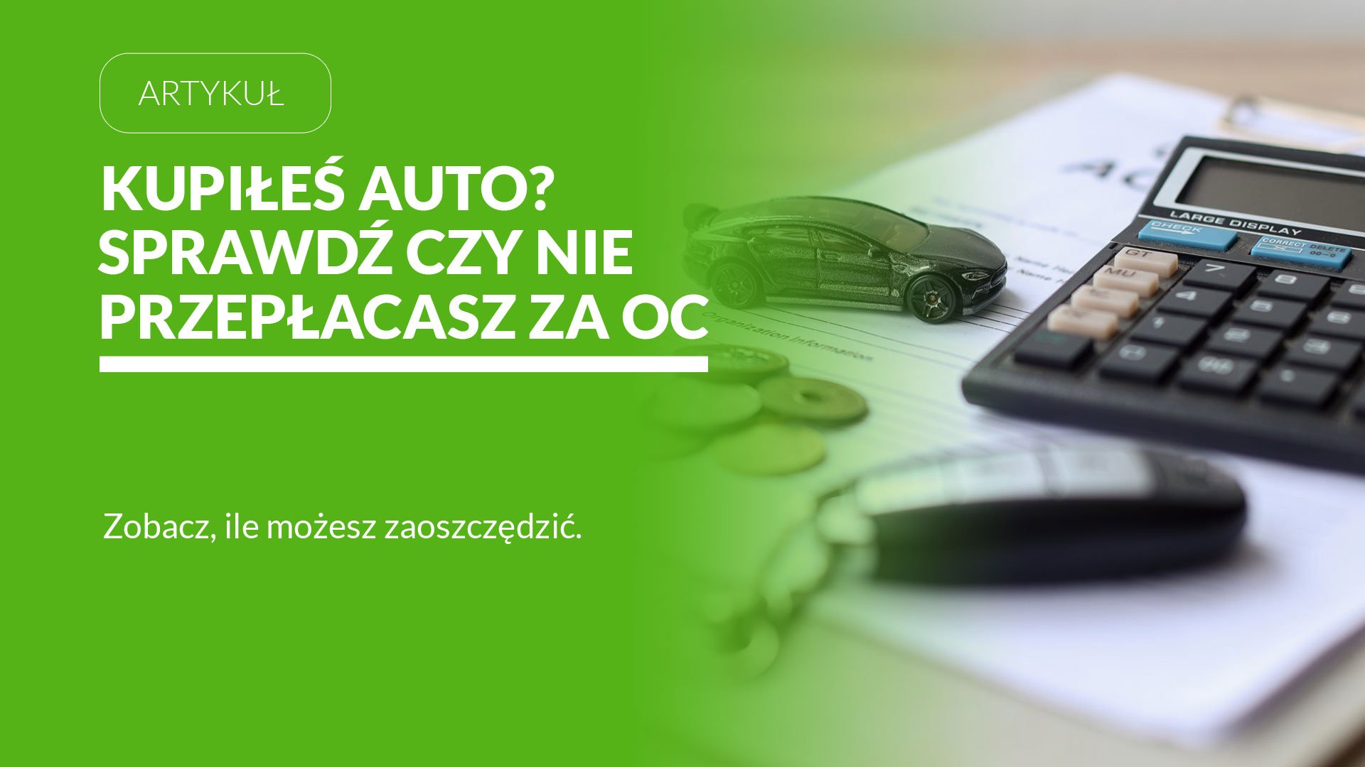 Jak kupić tanie ubezpieczenie samochodu korzystając z porównywarki OC/AC Punkta?