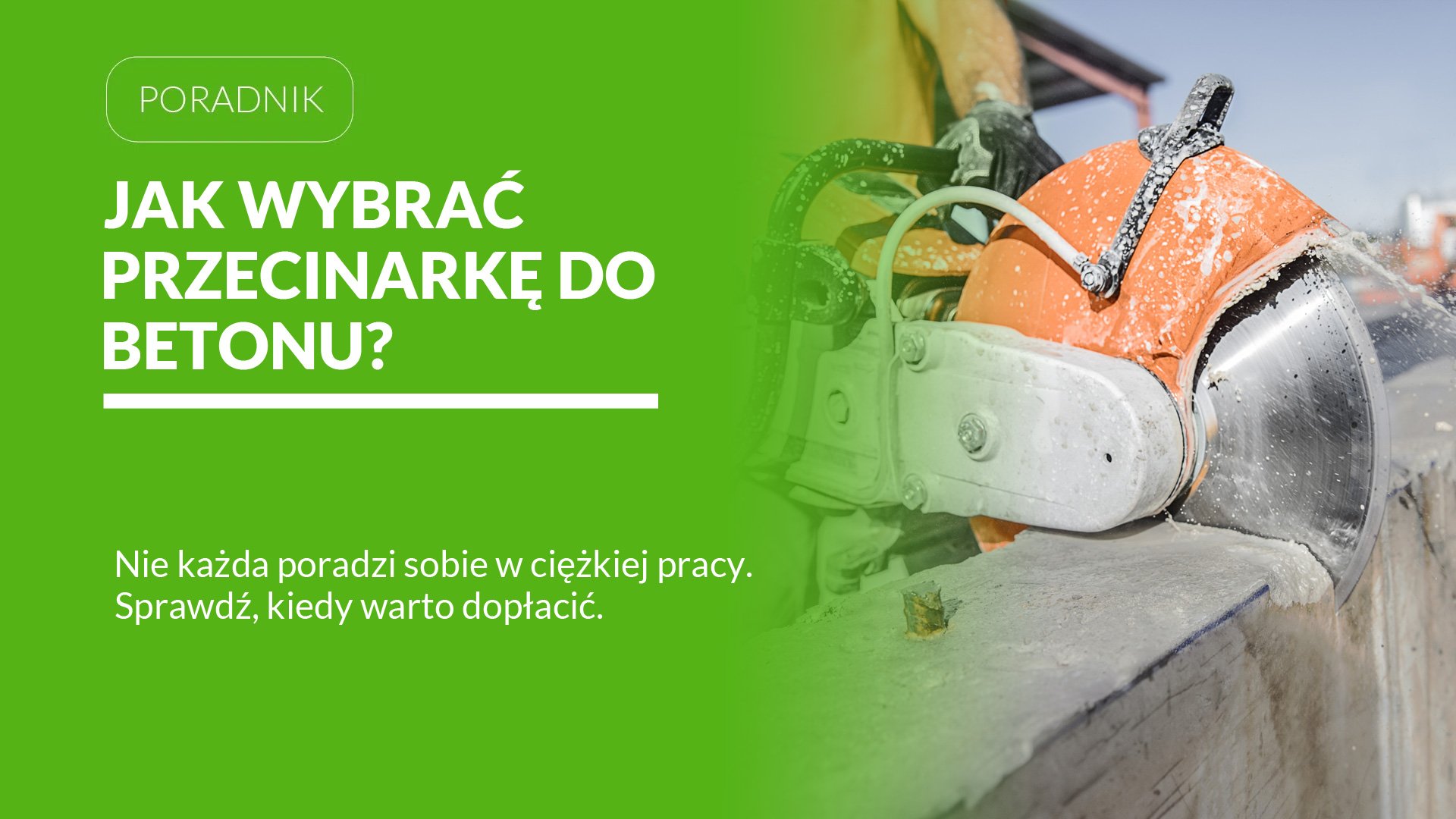 Przecinarka do betonu i asfaltu – na co zwrócić uwagę przed zakupem?