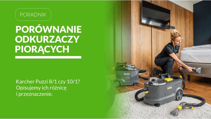 Karcher Puzzi 8/1 Adv czy 10/1? Porównanie modeli 